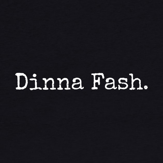 Outlander | Dinna Fash by GeeksUnite!